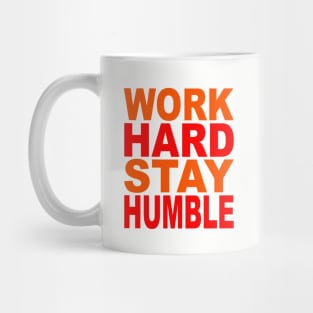 Work hard stay humble Mug